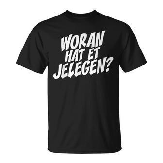 Woran Hat Et Jelegen Woran Hattet Nur Gelegen T-Shirt - Geschenkecke