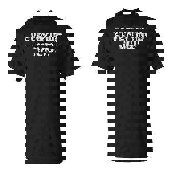Workout Everything Hurts Fun Gym Exercise Fitness Men T-Shirt - Seseable