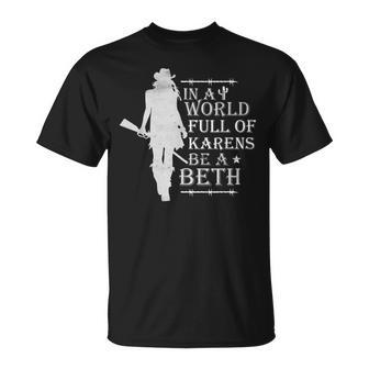 In A World Full Of Karens Be A Beth T-Shirt - Seseable