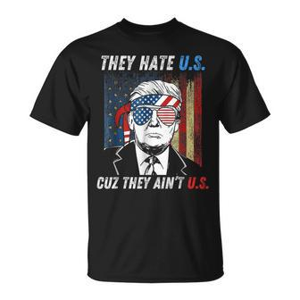 They Hate Us Cuz They Ain't Us Trump 4Th Of July 2024 T-Shirt - Monsterry UK