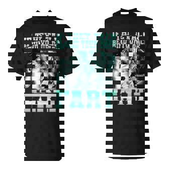 If They Talk Behind Your Back Fart Wolf Sayings T-Shirt - Seseable
