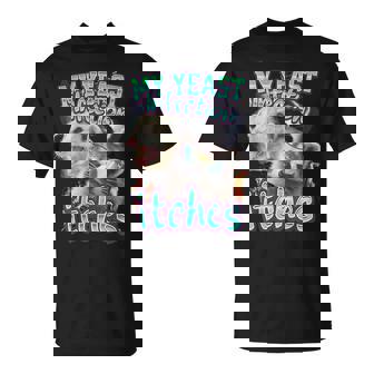 My Yeast Infection Itches Opossum Raccoon T-Shirt - Monsterry