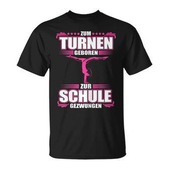 Zum Turnen Geboren Zur Schule Gezwungen Gymnastik Geschenk T-Shirt - Geschenkecke