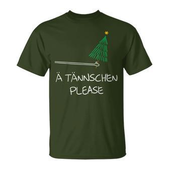 Ä Tännschen Please As A Christmas T-Shirt - Geschenkecke