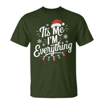 I Have Everything I Want For Christmas Its Me I'm Everything T-Shirt - Thegiftio UK