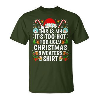 Too Hot Ugly Christmas Sweaters Santa Family Xmas Pajamas T-Shirt - Thegiftio UK