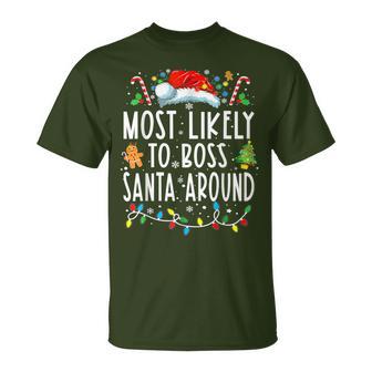 Most Likely To Boss Santa Around Matching Family Christmas T-Shirt - Thegiftio UK