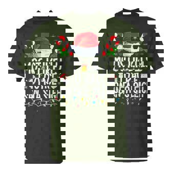 Most Likely To Race Santa's Sleigh Family Matching Christmas T-Shirt | Seseable UK