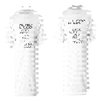 All I Need Is Coffee And Jesus Funny Christian T-Shirt - Thegiftio