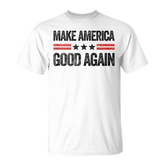 Make America Good Again Us Patriotic 4Th Of July T-Shirt - Monsterry CA