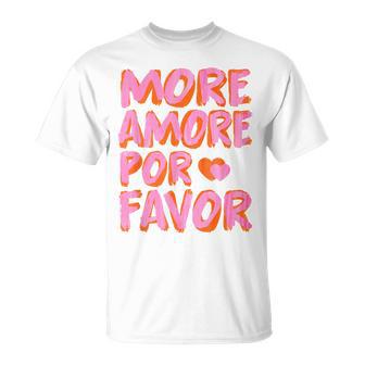 More Amore Por Favor X Mehr Liebe Selbstliebe Selflove T-Shirt - Geschenkecke