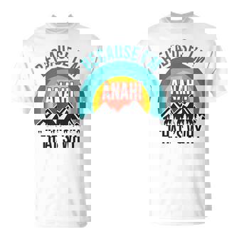 Anahi Because I'm Anahi That's Why T-Shirt - Monsterry