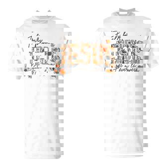 Autumn Christian Thanksgiving Fall For Jesus He Never Leaves T-Shirt - Monsterry