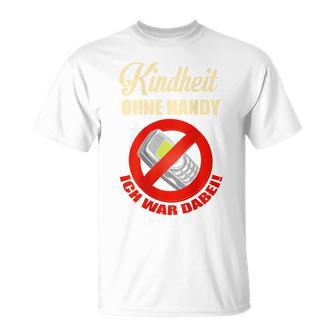 Backprint Kindheit Ohne Handy Ich War Dabei T-Shirt - Geschenkecke