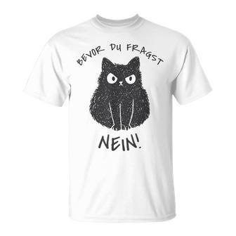 Bevor Du Fragst Nein Cats T-Shirt - Geschenkecke