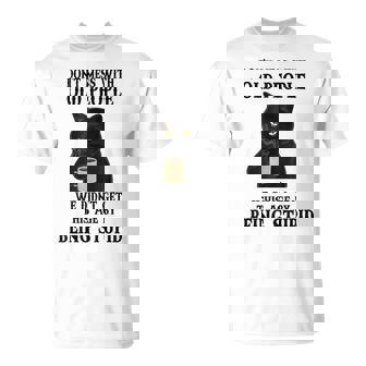 Black Cat Don’T Mess With Old People We Didn’T Get This Age T-Shirt | Seseable UK