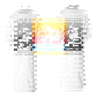 Camping Camper No Me Envejezco Cambio De Marcha Camiseta unisex - Regaloses