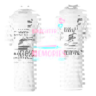 Cruisin With My Daughter Memories At Sea Mother Cruise Trip T-Shirt | Seseable UK