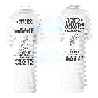 Crustacé Crevettes Humour Laie Est Meilleure Une Crevette T-Shirt - Cadeauxyz