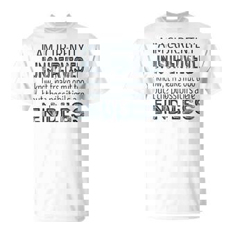 Currently Unsupervised With Endless Possibilities T-Shirt - Thegiftio UK