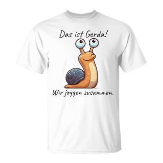 Das Ist Gerda Wir Joggen Zusammen Langsam Läufer T-Shirt - Geschenkecke