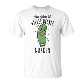 Das Leben Ist Besser Mit Gurken T-Shirt - Geschenkecke