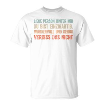 An Die Person Hinter Mir Liebe Person Hinter Mir T-Shirt - Geschenkecke