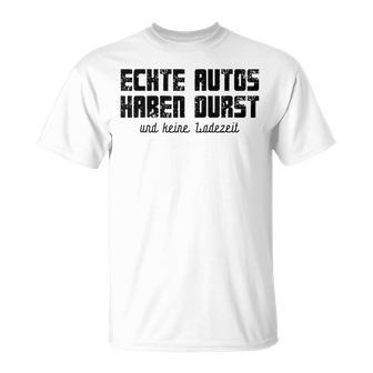 Echte Autos Haben Durst Motorschau Benzin Ps Autofan Gray T-Shirt - Geschenkecke