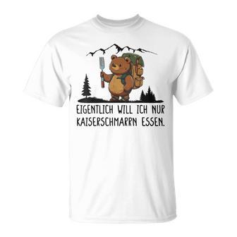 Eigentlich Will Ich Nur Kaiserschmarrn Essen T-Shirt - Geschenkecke