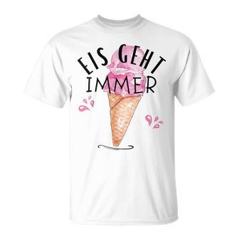 Eis Geht Immer Erdbeereis Eisparele Eiscafe Eiskiosk T-Shirt - Geschenkecke