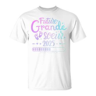 Enfant Future Grande Soeur 2025 Annonce Jeais Etre Grande Soeur T-Shirt - Cadeauxyz