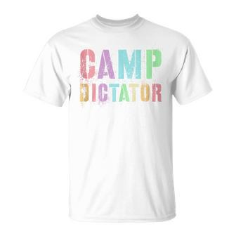 Camp Dictator Camping Director Summer Campfire Boss T-Shirt - Monsterry