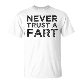 Fart Joke Never Trust A Fart Meme Farting Farter T-Shirt - Monsterry