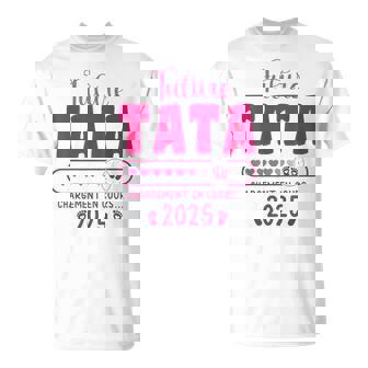 Future Tata 2025 En Cours Annonce Tatie 2025 Future Tata T-Shirt - Cadeauxyz