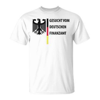 Gesuchtom Deutschen Finanzamt Fun T-Shirt - Geschenkecke