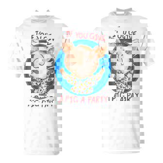 If You Give A Pig A Party Birthday Decorations T-Shirt - Monsterry