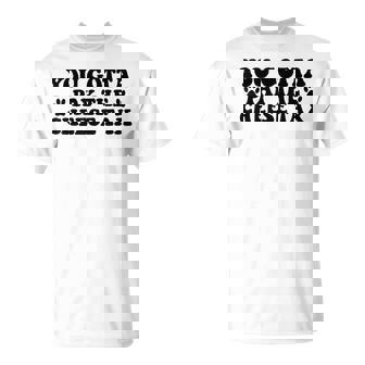 You Gotta Pay The Cheese Tax Pet Dog Cheese Tax T-Shirt - Monsterry