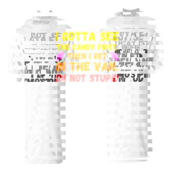 I Gotta See The Candy First Halloween Candy T-Shirt | Seseable UK