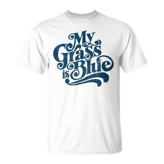 My Grass Is Blueintage Bluegrass Hand Lettering Retro T-Shirt - Geschenkecke