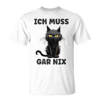 Ich Muss Gar Nix Böse Katze Inabhäng T-Shirt - Geschenkecke