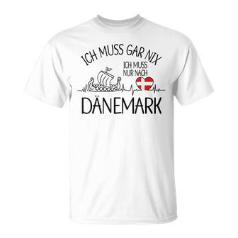 Ich Muss Gar Nix Ich Muss Nur Nach Denmark Gray S T-Shirt - Geschenkecke