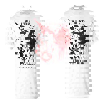 I'm Ok It's Not My Blood Blood Stained Bloody Graphic T-Shirt - Thegiftio UK