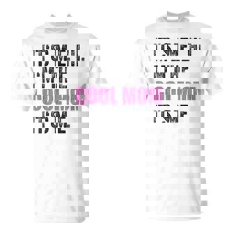 Its Me Hi Im The Cool Mom Its Me Cool Mom T-Shirt - Thegiftio UK