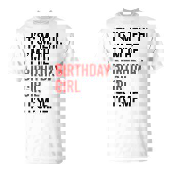 Its Me Hi I'm The Birthday Girl It's Me Taylor Birthday Girl T-Shirt - Thegiftio UK