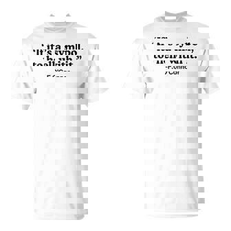 If It's A Symbol To Hell With It T-Shirt - Monsterry