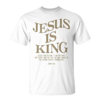 Jesus Is King Jesus John 14 T-Shirt - Seseable