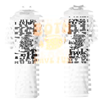 I Just Hope Both Teams Have Fun American Football T-Shirt - Monsterry