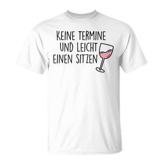 Keine Aermin Und Leicht Einen Sitz No Appointment And Easy Sitting German Lang T-Shirt - Geschenkecke