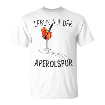 Leben Auf Der Aperolspur Life T-Shirt - Geschenkecke