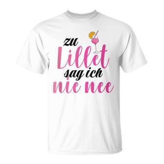 Lillet Zu Lillet Sag Ich Nie Nee S T-Shirt - Geschenkecke